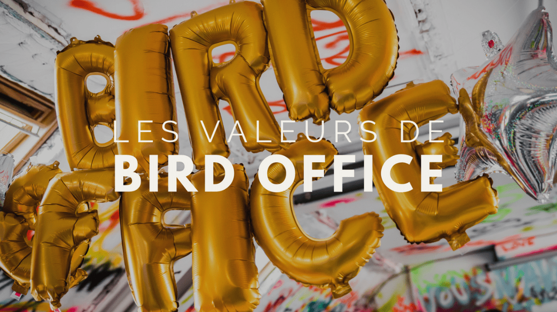 Les valeurs de Bird Office