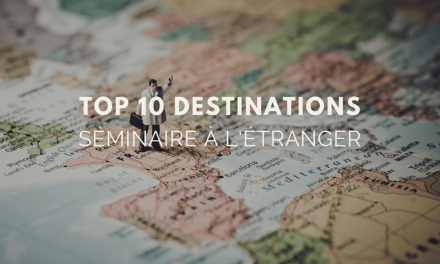 Séminaire à l’étranger : Top 10 des destinations