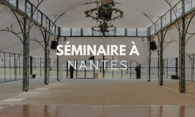 Séminaire Nantes : ville de séminaire par excellence