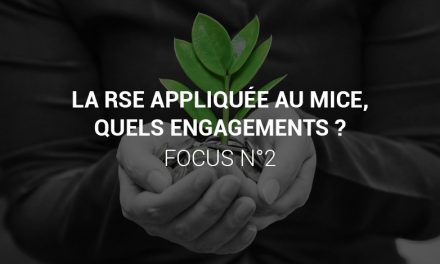 La RSE appliquée au MICE, quels engagements ? – Focus n° 2