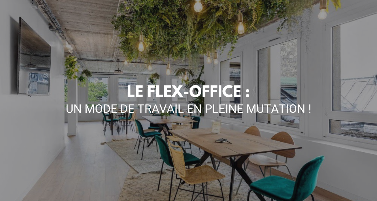 Le flex-office : un mode de travail en pleine mutation !