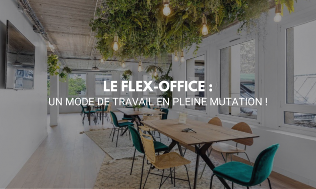 Le flex-office : un mode de travail en pleine mutation !