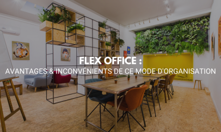 Flex Office : avantages & inconvénients de ce mode d’organisation