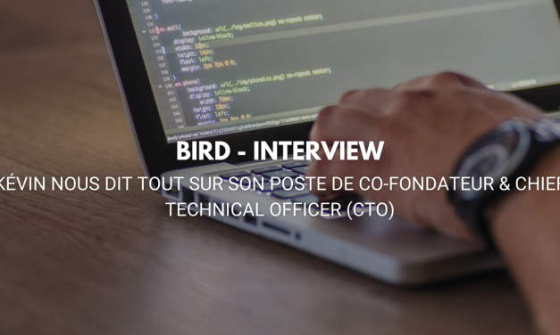Interview de Kévin, Co-fondateur & CTO de Bird Office