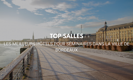 TOP 5 : les meilleurs hôtels pour séminaire dans la ville de Bordeaux