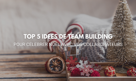 Top 5 des idées de team building pour célébrer Noël avec vos collaborateurs !