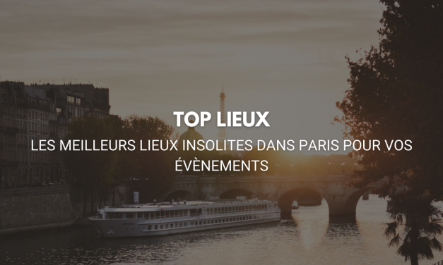 Les meilleurs lieux insolites dans Paris pour vos évènements