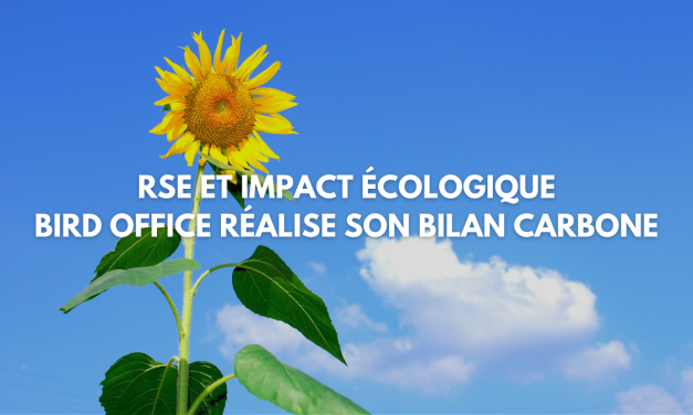 RSE et impact écologique, Bird Office réalise son Bilan Carbone